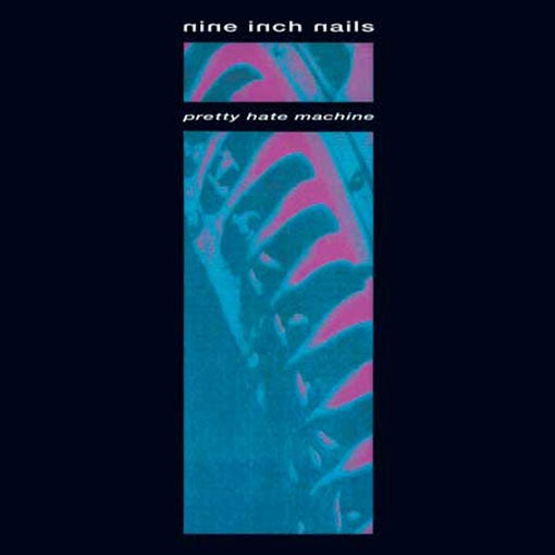 PRETTY HATE MACHINE | NINE INCH NAILS