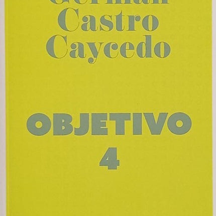 OBJETIVO 4 | GERMAN CASTRO CAYCEDO