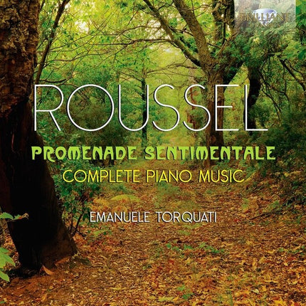 PROMENADE SENTIMENTAL: COMPLETE PIANO MUSIC | ROUSSEL, TORQUATI