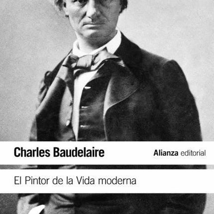 EL PINTOR DE LA VIDA MODERNA | CHARLES BAUDELAIRE