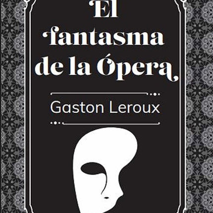 EL FANTASMA DE LA OPERA | GASTON LEROUX