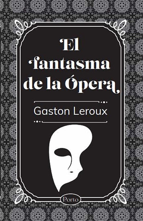 EL FANTASMA DE LA OPERA-PORTO | GASTON LEROUX