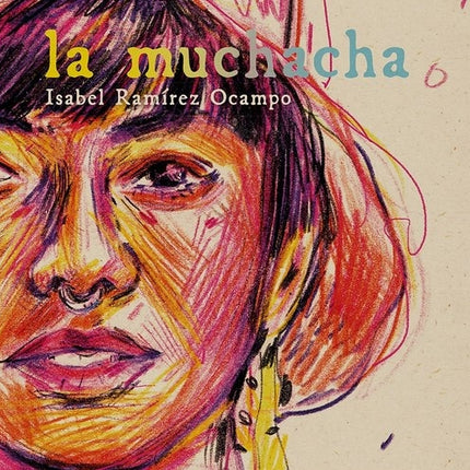 LA MUCHACHA | ISABEL RAMIREZ OCAMPO