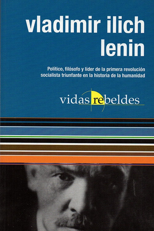VIDAS REBELDES VLADIMIR ILINCH LENIN | VLADIMIR LENIN