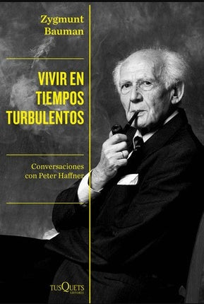 VIVIR EN TIEMPOS TURBULENTOS | ZYGMUNT BAUMAN