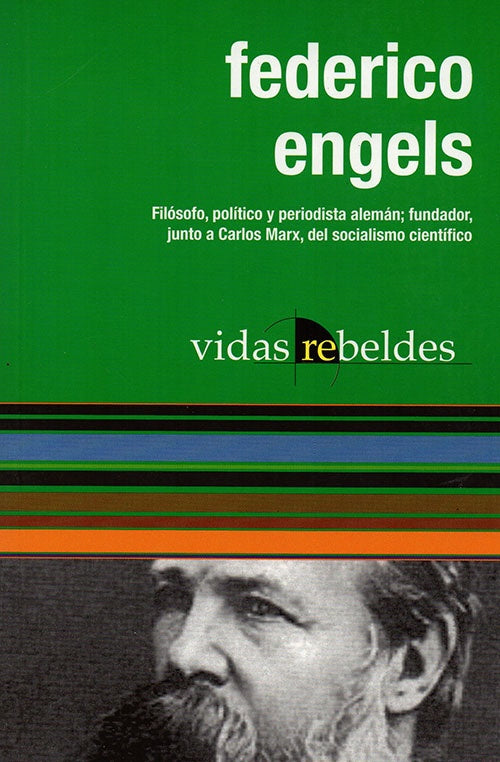 VIDAS REBELDES FEDERICO ENGELS | FEDERICO ENGELS