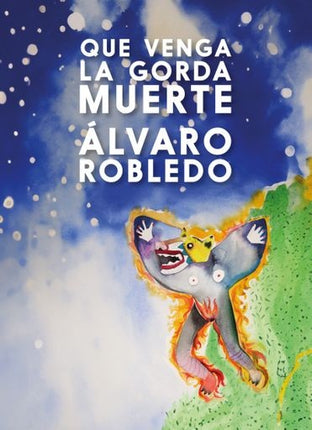 QUE VENGA LA GORDA MUERTA | ALVARO ROBLEDO