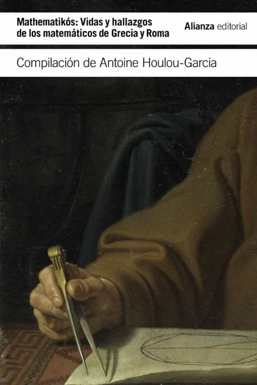 MATHEMATIKOS: VIDA Y HALLAZGOS DE LOS MATEMATICOS | ANTOINE HOULOU-GARCIA