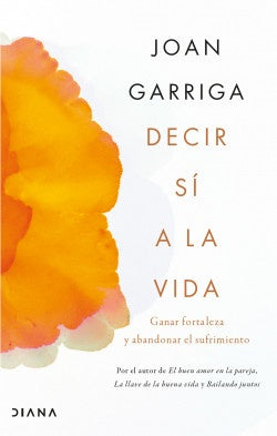 DECIR SI A LA VIDA | JOAN GARRIGA
