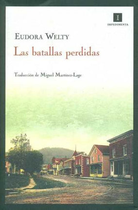 BATALLAS PERDIDAS, LAS | EUDORA WELTY