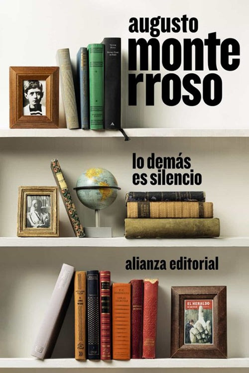 LO DEMAS ES SILENCIO | AUGUSTO MONTERROSO