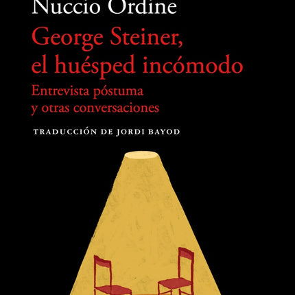 GEORGE STEINER, EL HUESPED INCOMODO | NUCCIO ORDINE