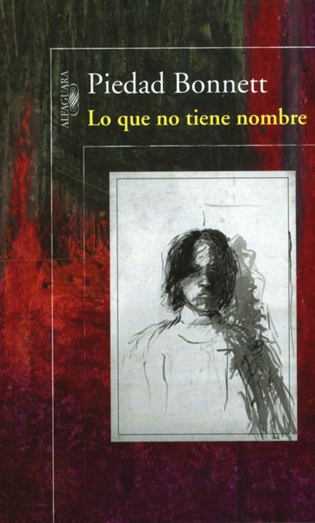 LO QUE NO TIENE NOMBRE | PIEDAD BONNETT