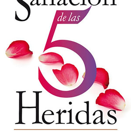SANACION DE LAS 5 HERIDAS, LA | LISE BOURBEAU