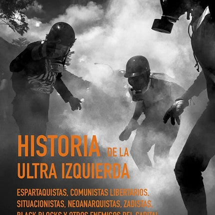HISTORIA DE LA ULTRAIZQUIERDA | CHRISTOPHE BOURSEILLER