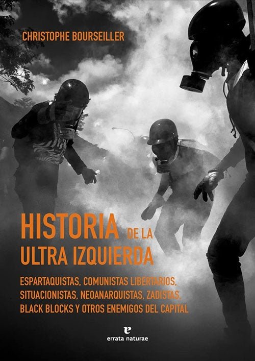 HISTORIA DE LA ULTRAIZQUIERDA | CHRISTOPHE BOURSEILLER