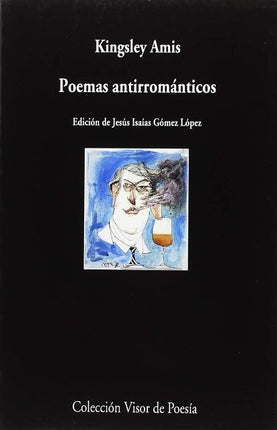 POEMAS ANTIRROMANTICOS | KINGSLEY AMIS