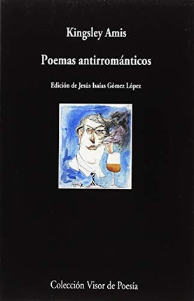 POEMAS ANTIRROMANTICOS | KINGSLEY AMIS