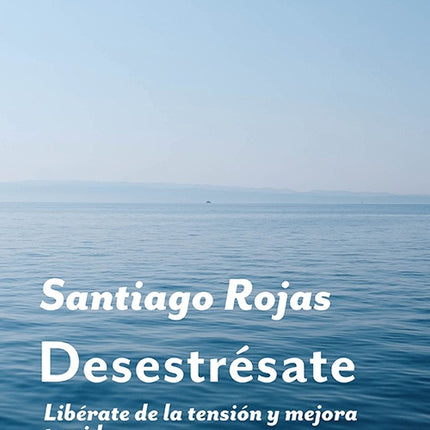DESESTRESATE | SANTIAGO ROJAS