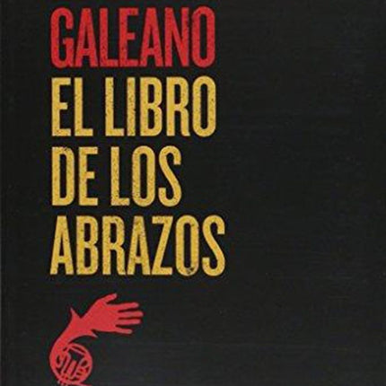 LIBRO DE LOS ABRAZOS, EL | EDUARDO GALEANO
