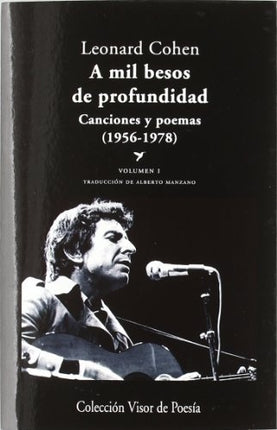 A MIL BESOS DE PROFUNDIDAD CANCIONES Y POEMAS | LEONARD COHEN
