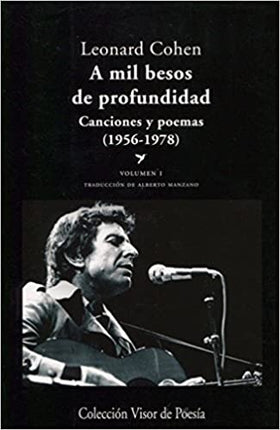 A MIL BESOS DE PROFUNDIDAD CANCIONES Y POEMAS | LEONARD COHEN