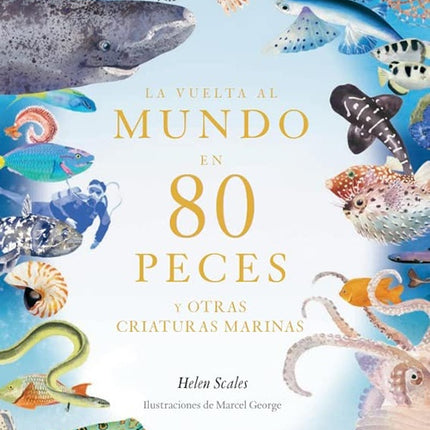 VUELTA AL MUNDO EN 80 PECES, LA | HELEN SCALES