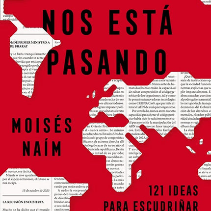 QUE NOS ESTA PASANDO, LO | MOISES NAIM