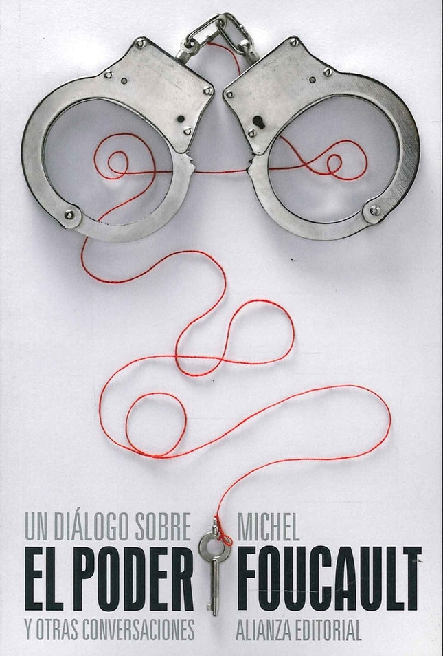 UN DIALOGO SOBRE EL PODER Y OTRAS CONVERSACIONES | MICHEL FOUCAULT