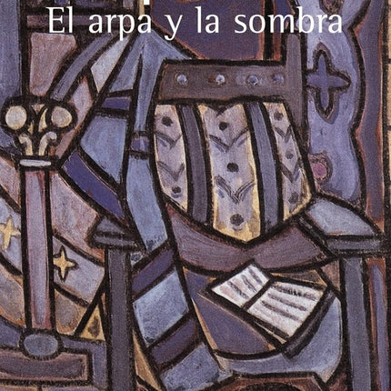 EL ARPA Y LA SOMBRA | ALEJO CARPENTIER