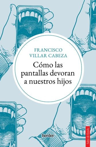 COMO LAS PANTALLAS DEVORAN A NUESTROS HIJOS | FRANCISCO VILLAR CABEZA