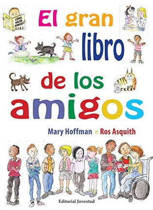 GRAN LIBRO DE LOS AMIGOS, EL | HOFFMAN, MARY -  ASQUITH, ROS