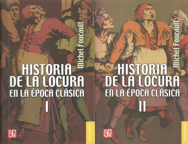 HISTORIA DE LA LOCURA EN LA EPOCA CLASICA II | MICHEL FOUCAULT