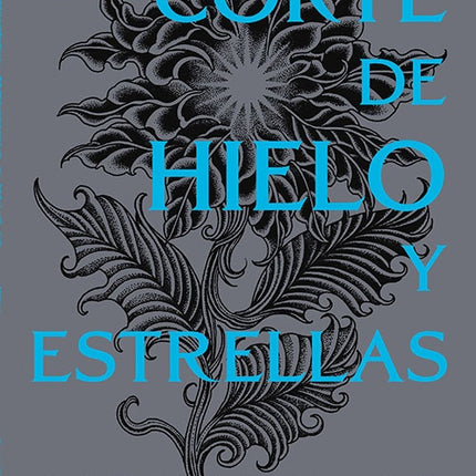 UNA CORTE DE HIELO Y ESTRELLAS (NUEVA EDICION) | SARAH J MAAS