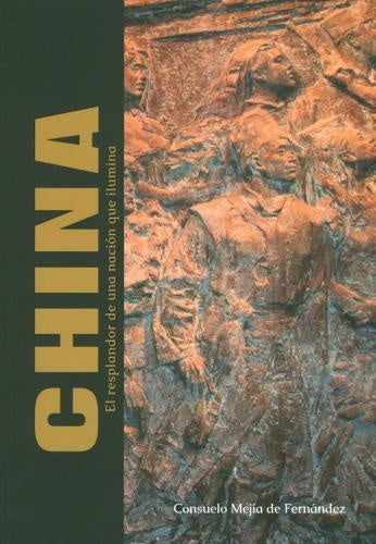 CHINA EL RESPLANDOR DE UNA NACION QUE ILUMINA | CONSUELO MEJIA DE FERNANDEZ