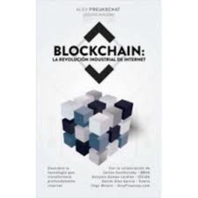 BLOCKCHANIN: LA REVELACION INDUSTRIAL DE INTERNET | ALEXANDER PREUKSCHAT