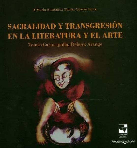 SACRILIDAD Y TRANSGRESION EN LA LITERATURA Y EL AR | TOMAS - ARANGO DEBORA CARRASQUILLA