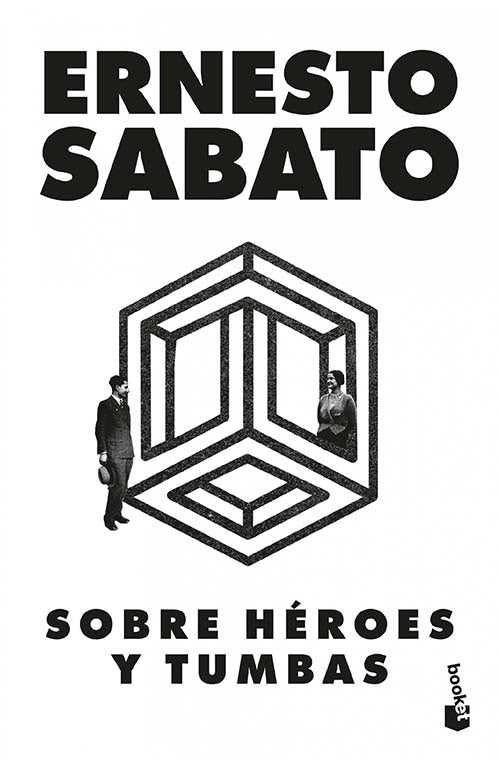 SOBRE HEROES Y TUMBAS | ERNESTO SABATO