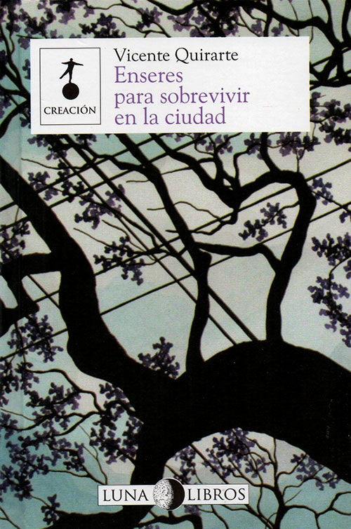 ENSERES PARA SOBREVIVIR EN LA CIUDAD | VICENTE QUIRARTE