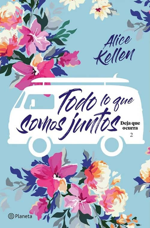 TODO LO QUE SOMOS JUNTOS | ALICE KELLEN