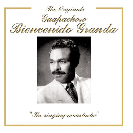 THE ORIGINALS GUAPACHOSO THE SINGING MOUSTACHE | BIENVENIDO GRANDA