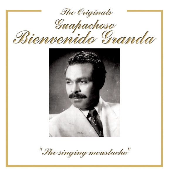 THE ORIGINALS GUAPACHOSO THE SINGING MOUSTACHE | BIENVENIDO GRANDA