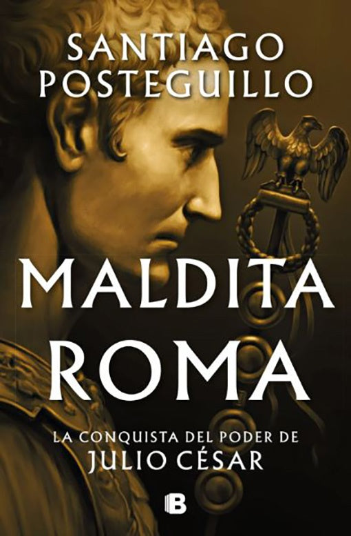MALDITA ROMA | SANTIAGO POSTEGUILLO