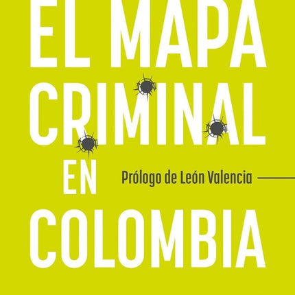MAPA CRIMINAL EN COLOMBIA, EL | ARIEL AVILA