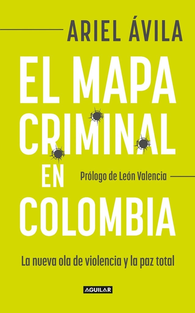 MAPA CRIMINAL EN COLOMBIA, EL | ARIEL AVILA