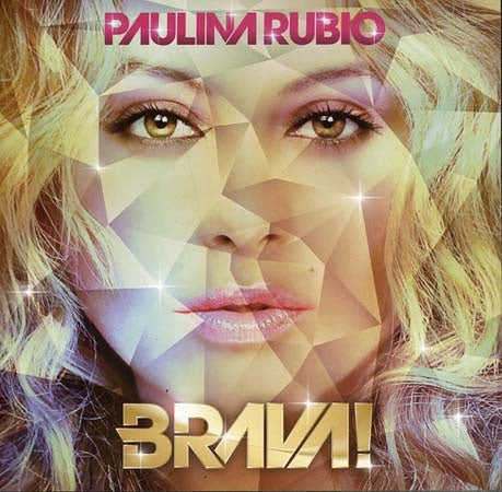 PAULINA RUBIO BRAVA | PAULINA RUBIO