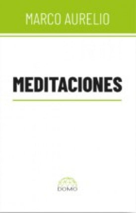 MEDITACIONES | MARCO AURELIO