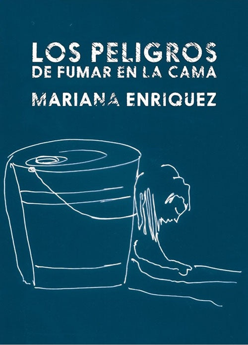 LOS PELIGROS DE FUMAR EN LA CAMA | MARIANA ENRIQUEZ