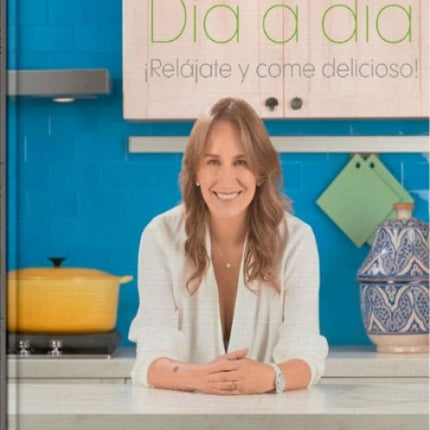 DIA A DIA ¡RELAJATE Y COME DELICIOSO! | MARIA VILLEGAS