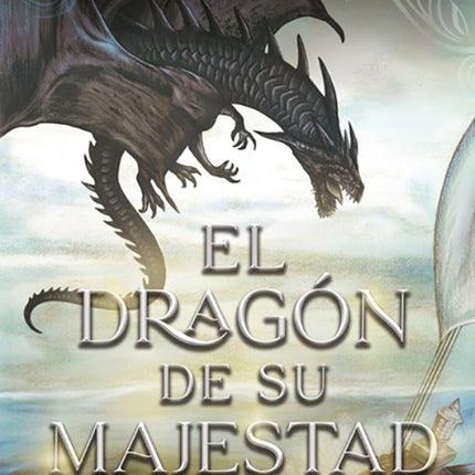 DRAGON DE SU MAJESTAD I, EL | NAOMI NOVIK